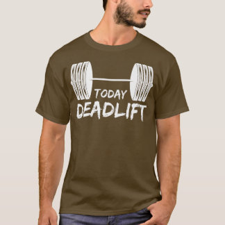 Vandaag de dag zijn Gezegden voor fitness door gym T-shirt