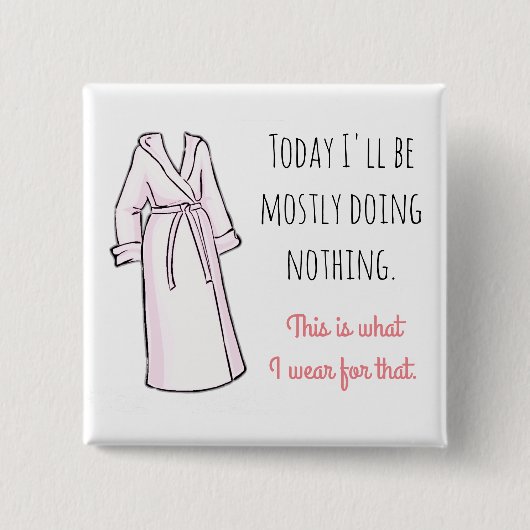 Vandaag doe ik niets grappigs. vierkante button 5,1 cm (Voorkant)