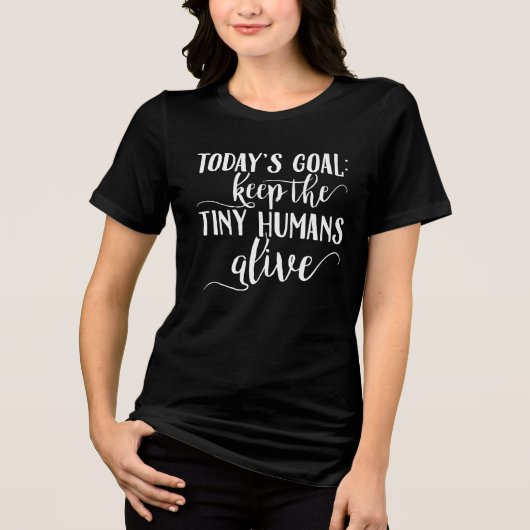 Vandaag doel: de kleine mensenlevend houden Grappi Tri-Blend Shirt (Voorkant)