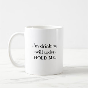 Vandaag drink ik de spoeling. HOU ME. Koffiemok