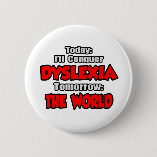 Vandaag dyslexie .. Morgen, de wereld Ronde Button 5,7 Cm (Voorkant)