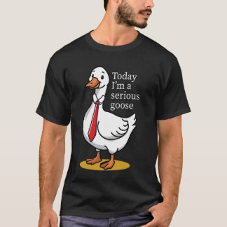 Vandaag een serieuze gans grappig Schattigee Gekke T-shirt