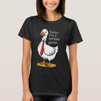 Vandaag een serieuze gans grappig Schattigee Gekke T-shirt
