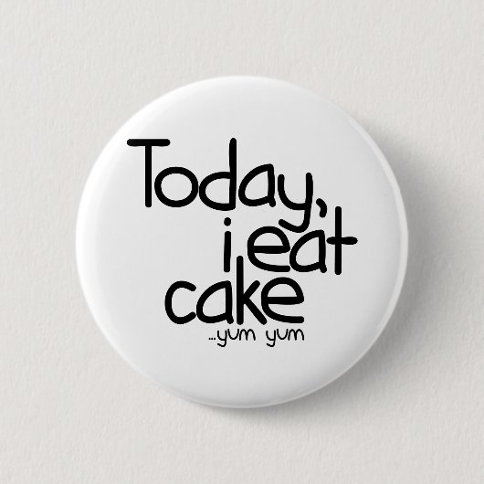 Vandaag eet ik cake (Birthday) Ronde Button 5,7 Cm (Voorkant)