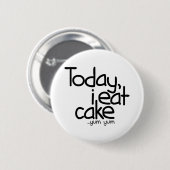 Vandaag eet ik cake (Birthday) Ronde Button 5,7 Cm (Voorkant /achterkant)