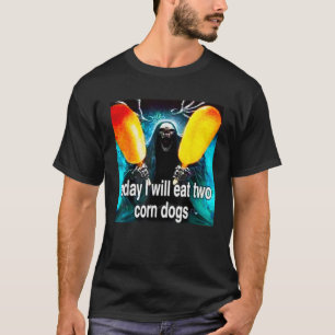 Vandaag eet ik twee maishonden t-shirt