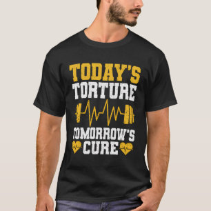 Vandaag foltering morgen genezen fysiotherapeut t-shirt