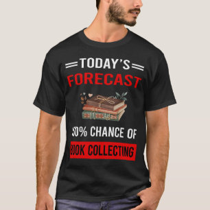 Vandaag Forecast Book Collecting Books Bibliophile T-shirt