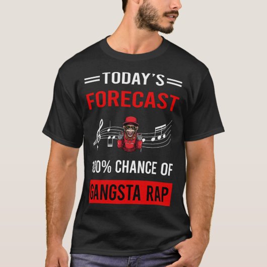Vandaag Forecast Gangsta Rap Rapping Rapper T-shirt (Voorkant)