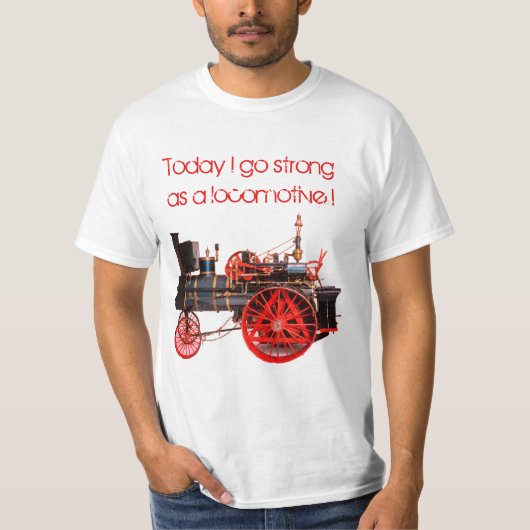 Vandaag ga ik sterk als locomotief t-shirt (Voorkant)