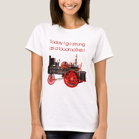 Vandaag ga ik sterk als locomotief t-shirt (Voorkant)