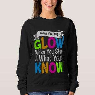 Vandaag ga je gloeien als je Show wat je weet Trui