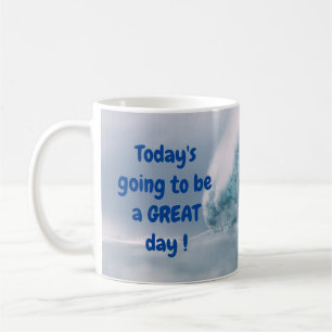 Vandaag gaat een SUPER dag worden! Koffiemok