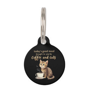 Vandaag goede humeur, dankzij koffie en katten huisdierpenning