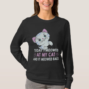 Vandaag heb ik bij mijn kat gezeten en het was een t-shirt