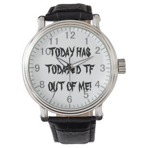 Vandaag heeft vandaag TF uit me geslagen! gotische Horloge