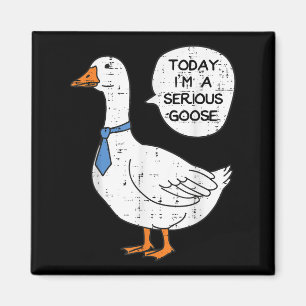 Vandaag in Serious Goose Necktie Funny Work Meme M Magneet