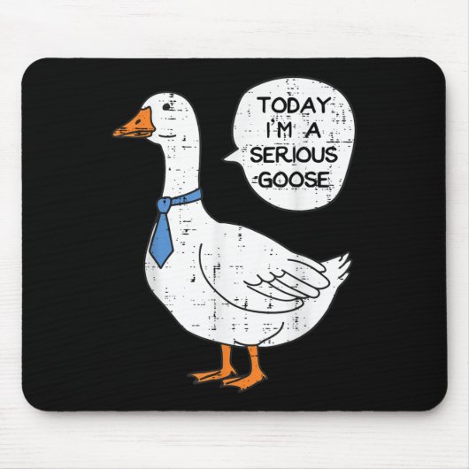 Vandaag in Serious Goose Necktie Funny Work Meme M Muismat (Voorkant)