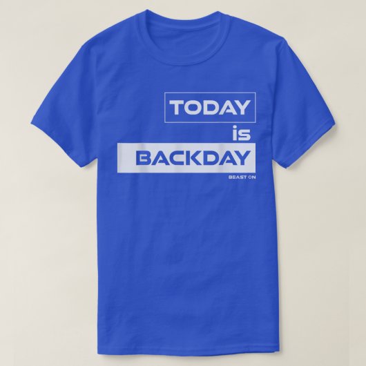 Vandaag is BackdayBeast OnGym Motivation Fitness S T-shirt (Design voorkant)