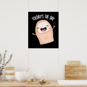 Vandaag is de dag Grappig Toe Pun Dark BG Poster (Keuken)