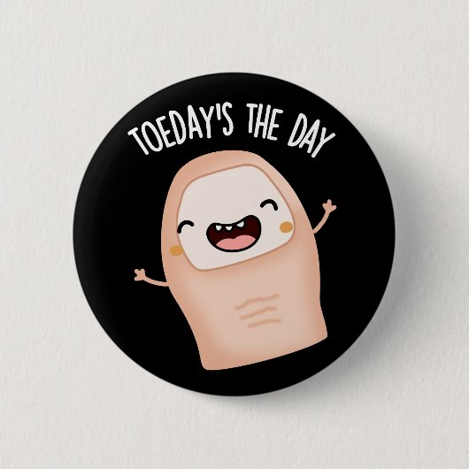 Vandaag is de dag Grappig Toe Pun Dark BG Ronde Button 5,7 Cm (Voorkant)