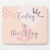 Vandaag is de dag muismat (Voorkant)