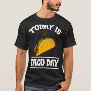 Vandaag is de dag van Taco grappige Mexicaanse voe T-shirt