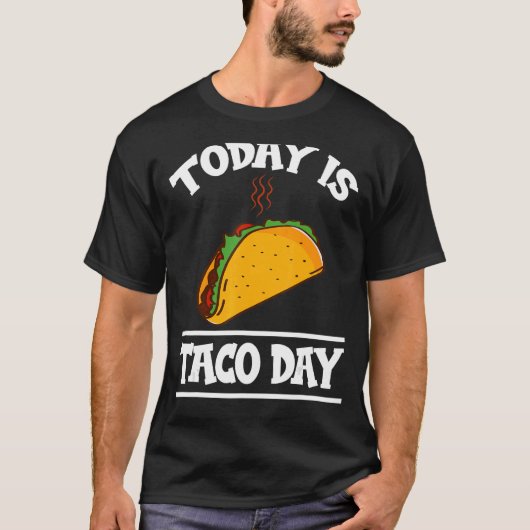 Vandaag is de dag van Taco grappige Mexicaanse voe T-shirt (Voorkant)