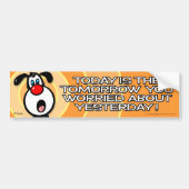 Vandaag is de morgen bumpersticker (Voorkant)