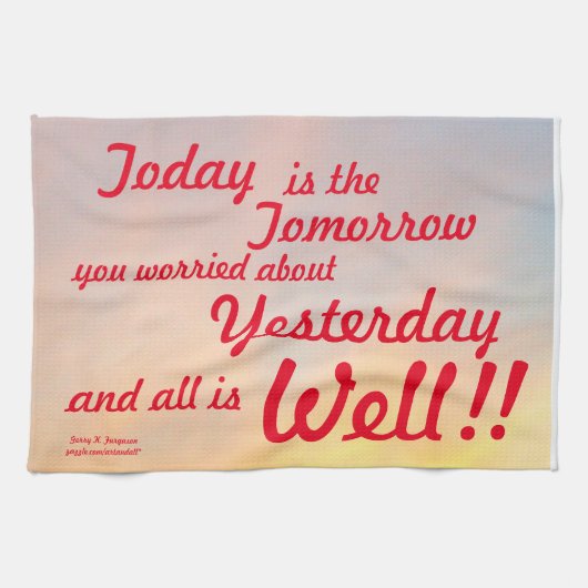 "VANDAAG IS DE MORGEN DECORATIEVE TOWEL" TOWEL THEEDOEK (Horizontaal)