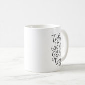Vandaag is een Dag van Goede Dag Koffiemok (Voorkant rechts)