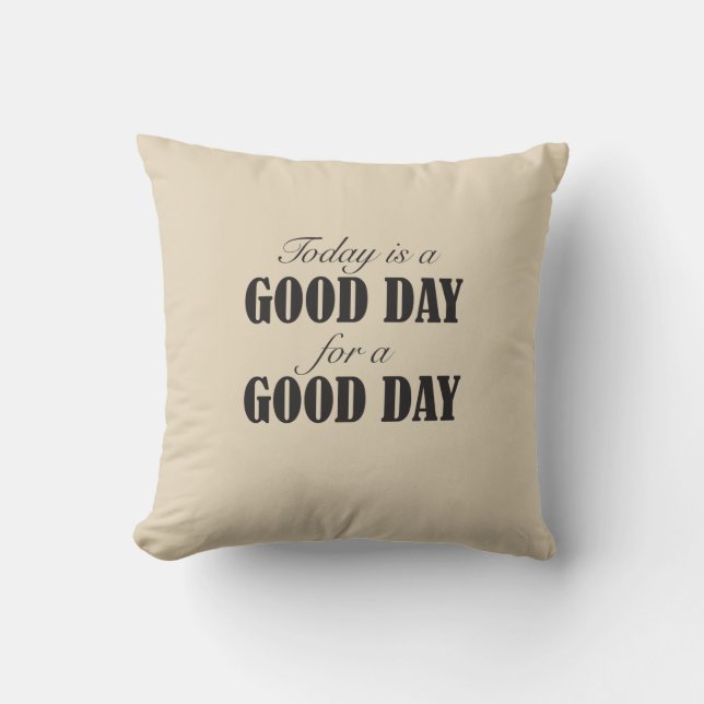 Vandaag is een Dag van Goede Dag Kussen (Voorkant)