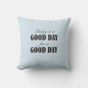 Vandaag is een Dag van Goede Dag Kussen