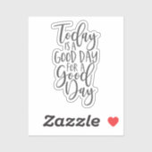 Vandaag is een Dag van Goede Dag Sticker (Vel)