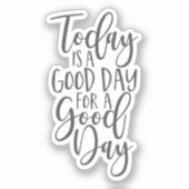 Vandaag is een Dag van Goede Dag Sticker (Voorkant)