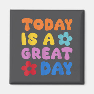 Vandaag Is Een Geweldige Dag Motivatie Quotes Opti Magneet