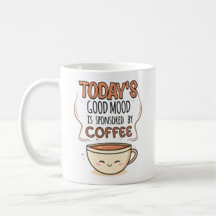 Vandaag Is Een Goede Bui Gesponsord Door Koffie Koffiemok
