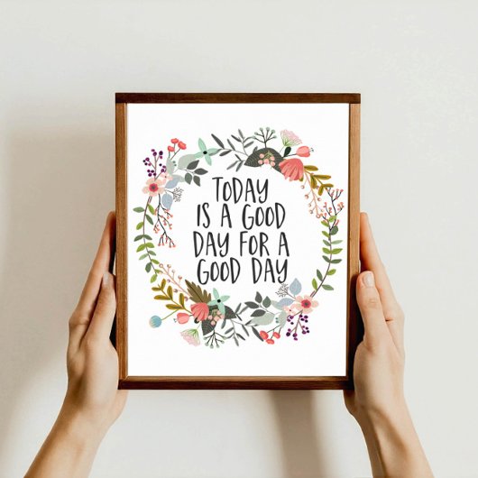 Vandaag is een goede dag Inspirerend Quote Floral  Poster