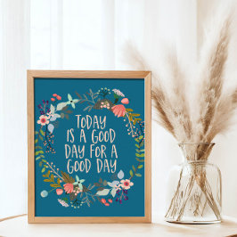 Vandaag is een goede dag Inspirerend Quote Floral  Poster
