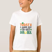Vandaag is een Goede Dag Om Dronken Te Zijn Funny  T-shirt (Voorkant)
