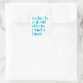📚 Vandaag Is een Goede Dag om een Boek te Lezen – Vierkante Sticker (Tas)