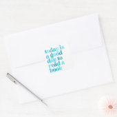 📚 Vandaag Is een Goede Dag om een Boek te Lezen – Vierkante Sticker (Envelop)