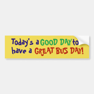 Vandaag is een goede dag om een geweldige busdag t bumpersticker