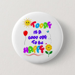 Vandaag is een goede dag om een Motivatie quote te Ronde Button 5,7 Cm