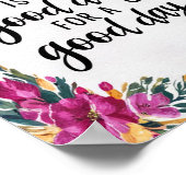 Vandaag is een goede dag voor een goede bloemendag poster (Hoek)