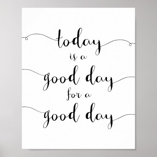 Vandaag is een goede dag voor een goede dag motiva poster (Voorkant)