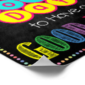 Vandaag is een goede dag voor een goede dag Poster (Hoek)