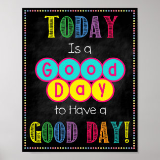 Vandaag is een goede dag voor een goede dag Poster