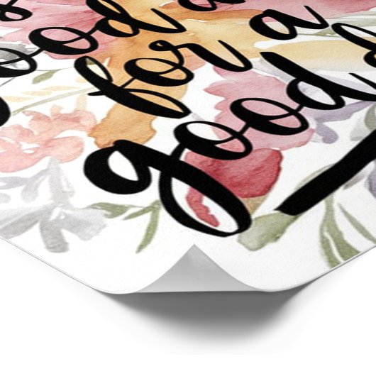 Vandaag is een goede dag voor een goede dag Waterv Poster (Hoek)