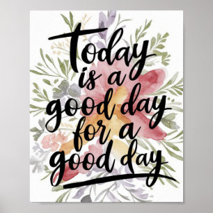 Vandaag is een goede dag voor een goede dag Waterv Poster